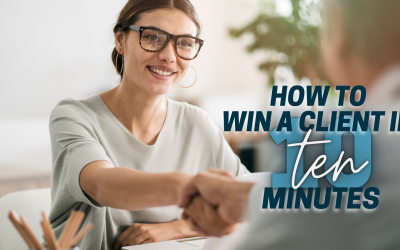 How to Win a Client in 10 Minutes or Less